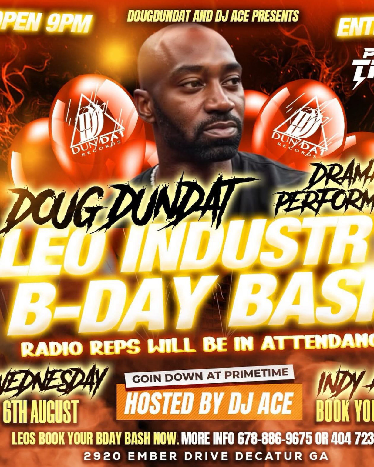  He will also be performing at DougDunDat’s Leo Industry B-Day Bash at Chit Chat in Decatur (hosted by DJ Ace with performances by the Eastside Boyz, Shop Boyz, Yung Ralph, Yung Zu, Mykko Montanna, Pastor Troy, Black Dave, the Franchiz Boyz, Crime Mob and many more) on August 6. 